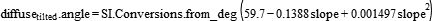  diffuse_tilted.angle=SI.Conversions.from_deg(59.7-0.1388*slope+0.001497*slope^2)