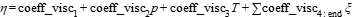 eta = coeff_visc[1]+ coeff_visc[2]*p+ coeff_visc[3]*T+ sum(coeff_visc[4:end]*xi)